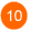 10